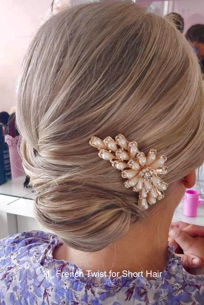 11. French Twist for Short Hair