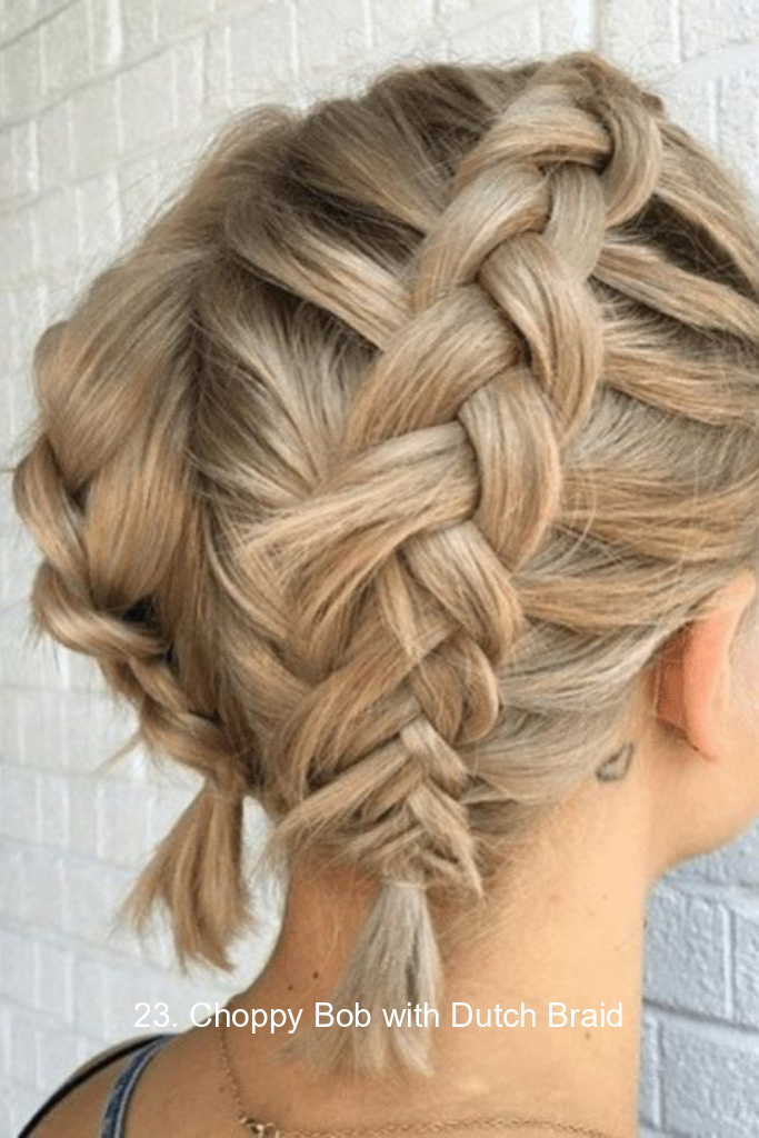 23. Choppy Bob with Dutch Braid